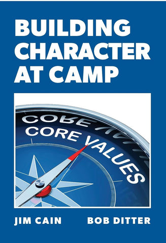 Building Character at Camp - Jim Cain & Bob Ditter